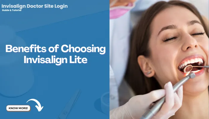 Benefits of Choosing Invisalign Lite