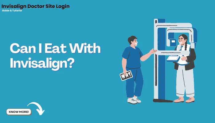 Can I Eat With Invisalign?