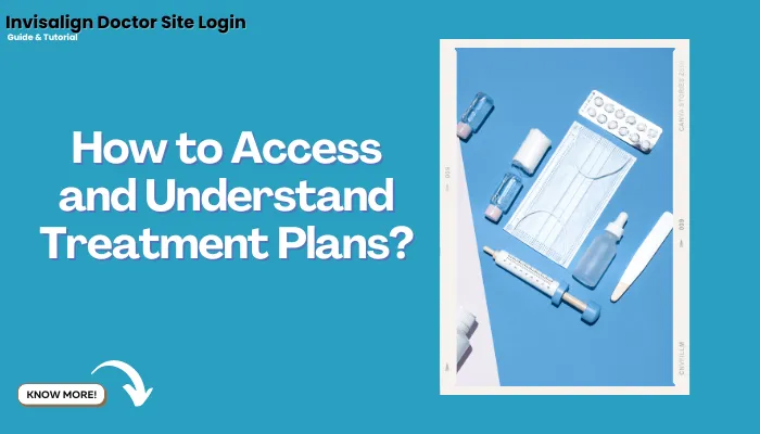 How to Access and Understand Treatment Plans?