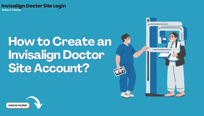 How to Create an Invisalign Doctor Site Account?