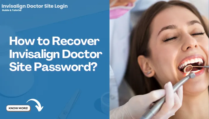 How to Recover Invisalign Doctor Site Password?