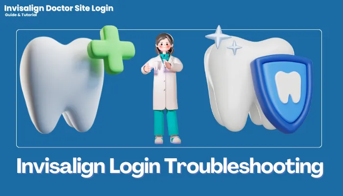 Invisalign Login Troubleshooting