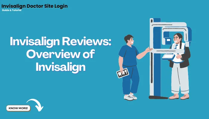 Invisalign Reviews: Overview of Invisalign