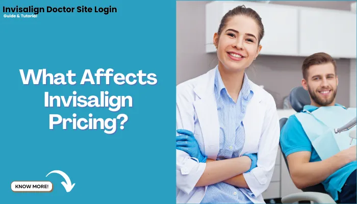 What Affects Invisalign Pricing?