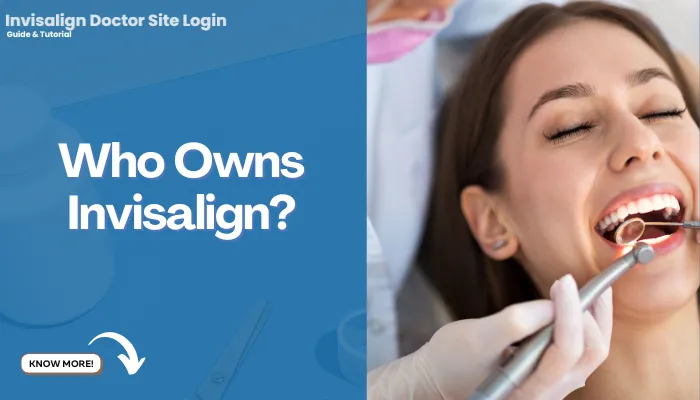 Who Owns Invisalign?