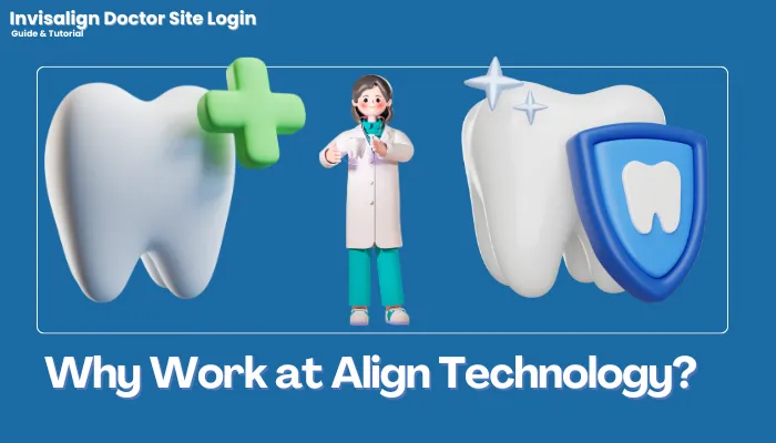 Why Work at Align Technology?